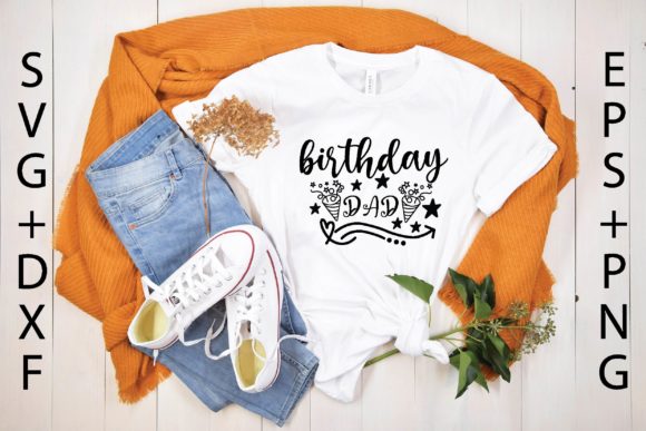 Birthday Dad Svg Graphics for T-Shirt Designs