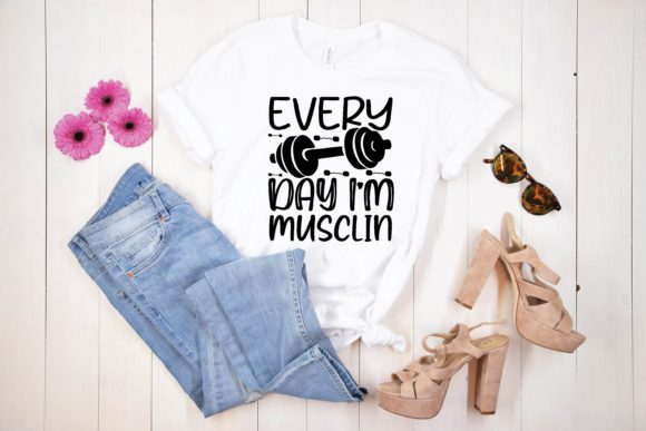 Every Day I’m Musclin Graphics for T-Shirt Designs