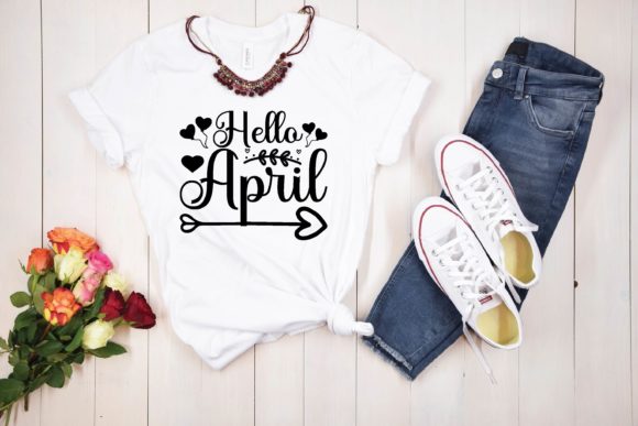 Hello April Svg Graphics for T-Shirt Designs