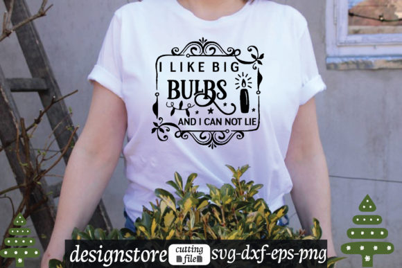 I Like Big Bulbs and I Can Not Lie Svg Graphics