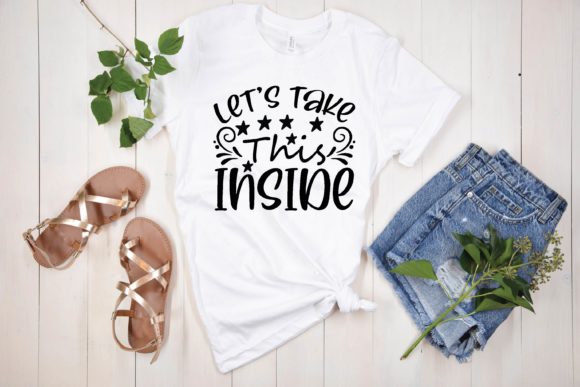 Let’s Take This Inside Svg Graphics for T-Shirt Designs