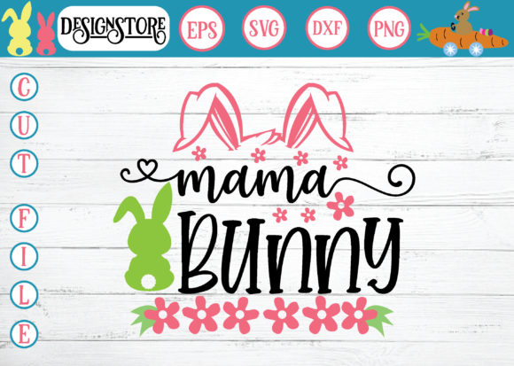 Mama Bunny Svg Graphics for T-Shirt Designs