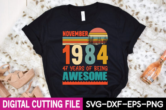 November 1984 47 Years of Being Awesome Graphics