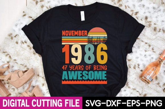 November 1986 47 Years of Being Awesome Graphics
