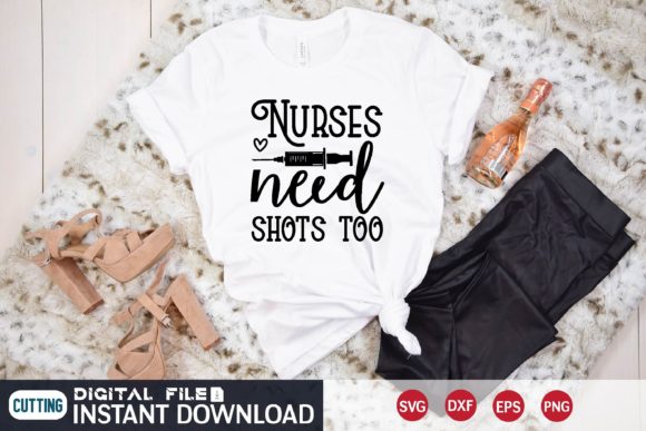 Nurses Need Shots Too Graphics for T-Shirt Designs