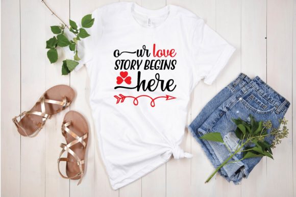 Our Love Story Begins Here Svg Graphics for T-Shirt Designs