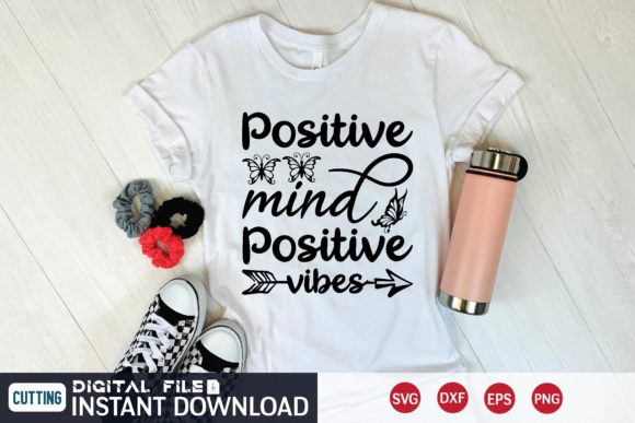Positive Mind Positive Vibes Svg Graphics for T-Shirt Designs