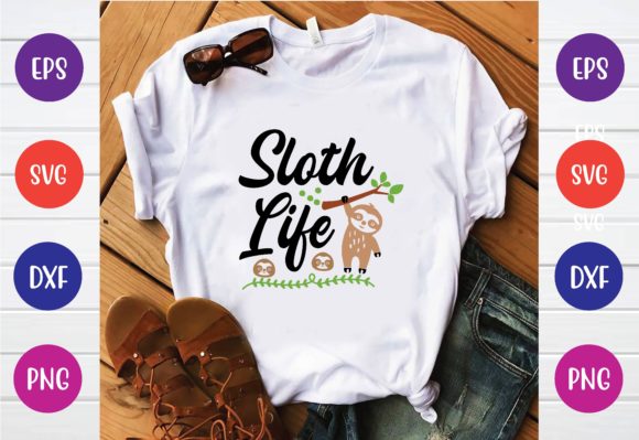 Sloth Life Svg Graphics for T-Shirt Designs