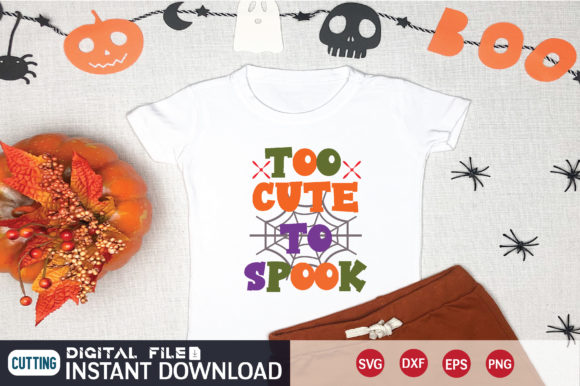 Too Cute to Spook Svg
